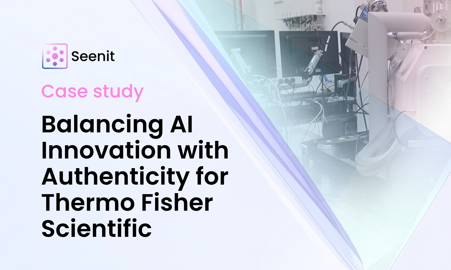 Case Study: Balancing AI Innovation with Authenticity for Thermo Fisher Scientific