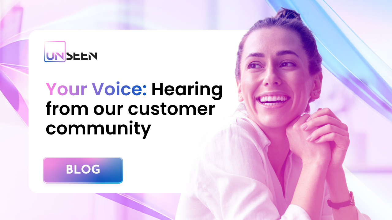 Your voice: Hearing from our customer community