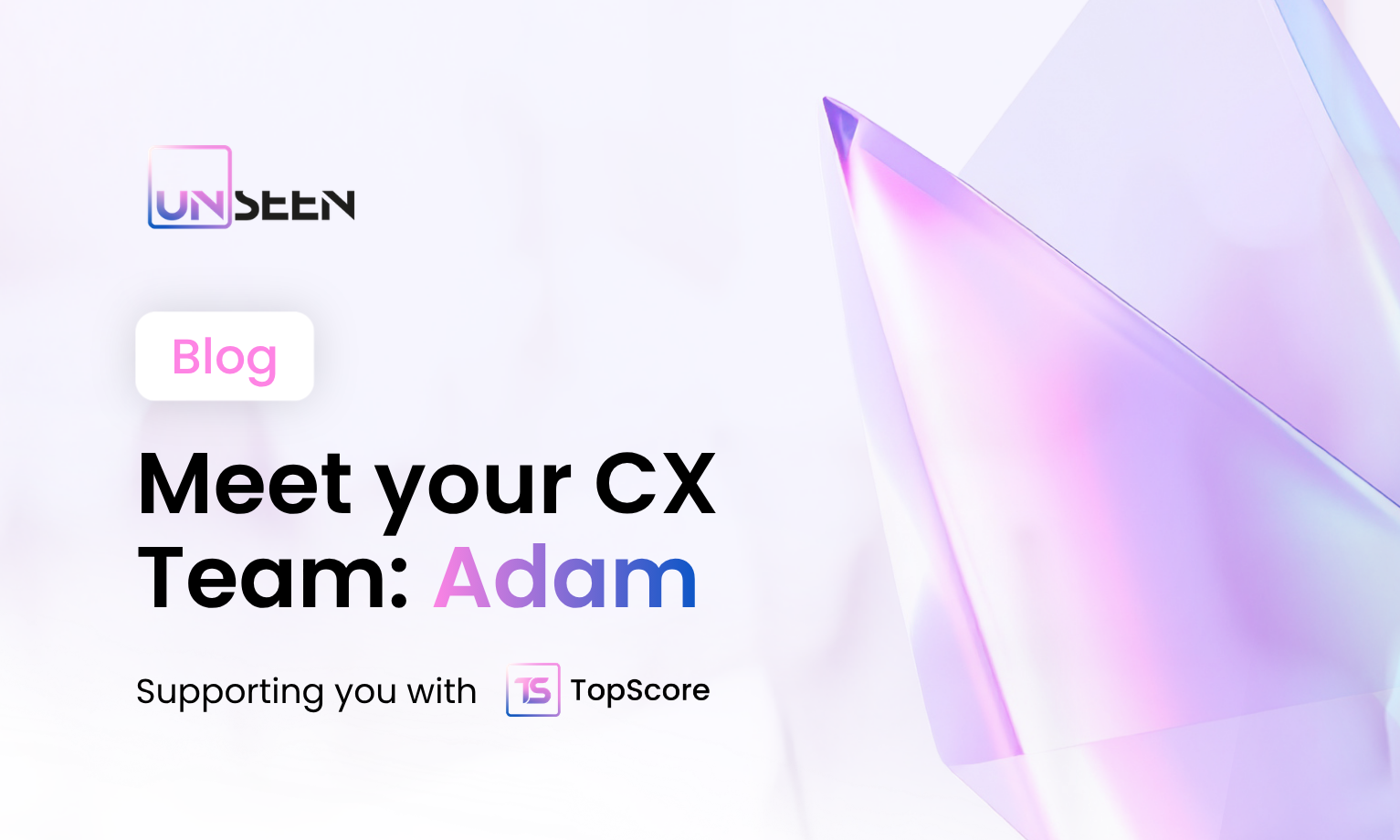 Meet your CX team: Adam