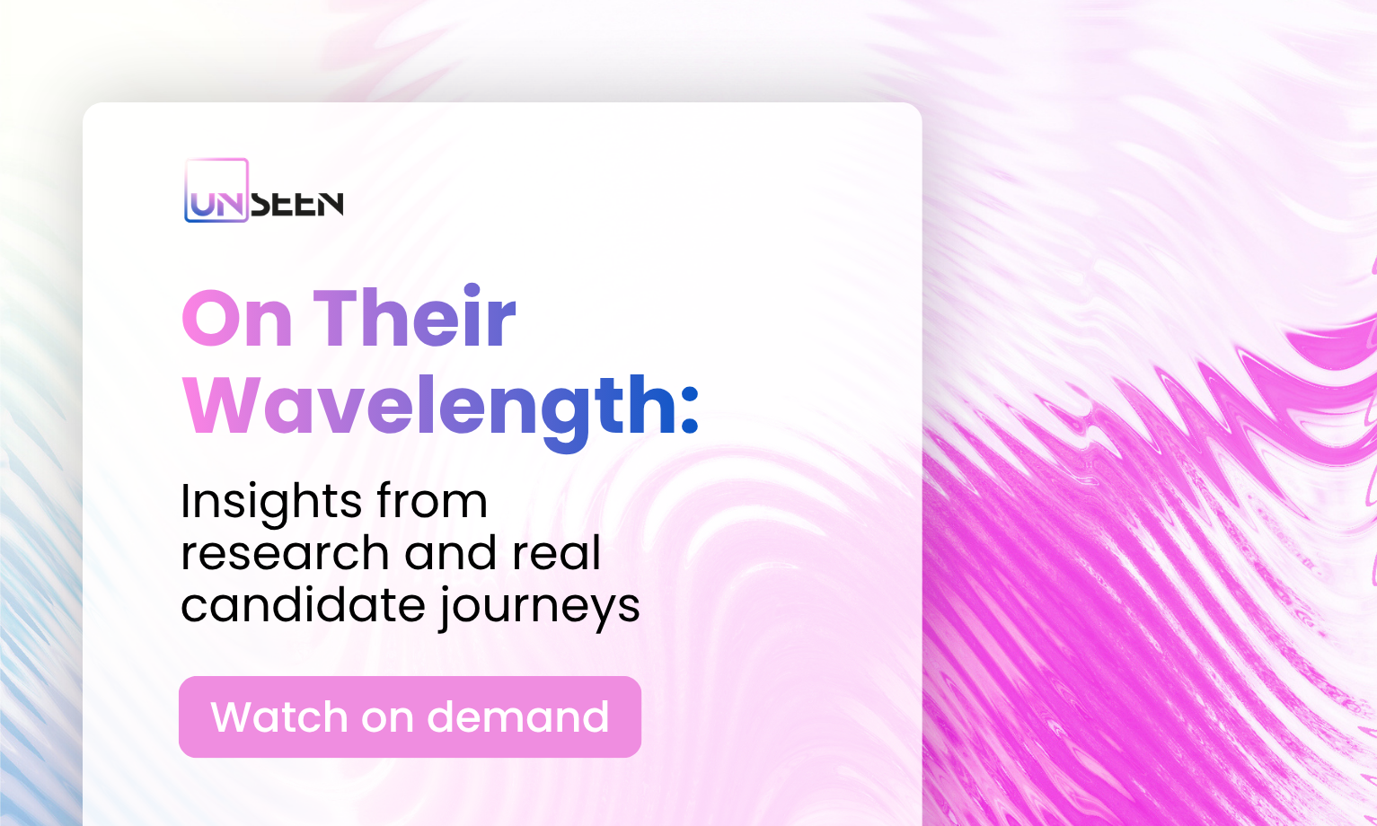 Webinar: On Their Wavelength: Insights from research and real candidate journeys