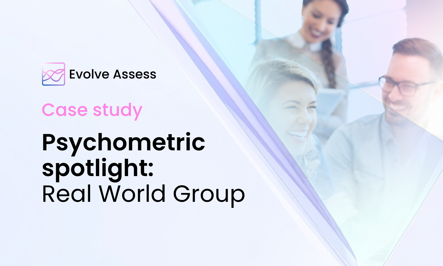 Case Study: Psychometric Spotlight: The Real World Group