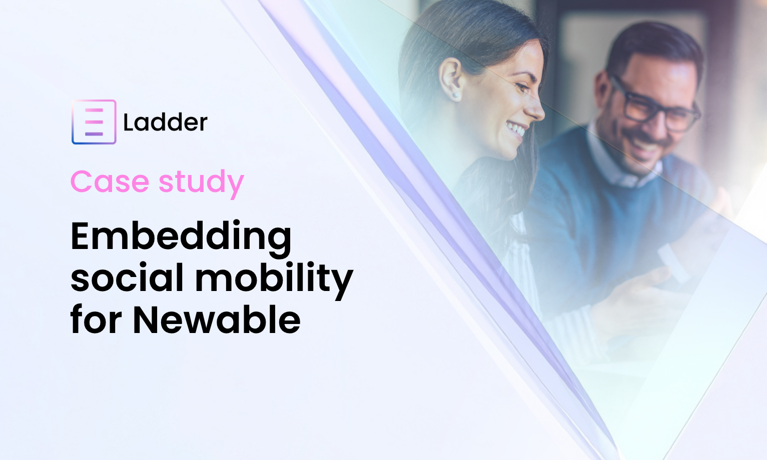 Case Study: Embedding social mobility for Newable
