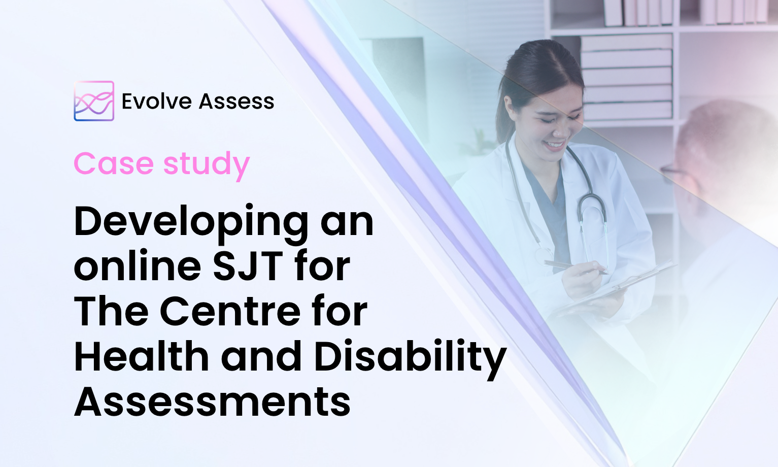 Case Study: Developing an online SJT for The Centre for Health and Disability Assessments