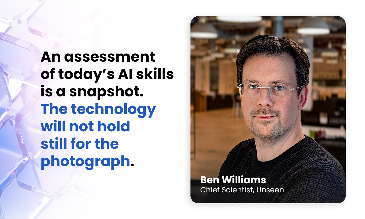 Ben Williams with a key quote from Unseen’s Beyond AI Literacy whitepaper